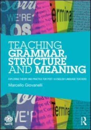 Cover Art for 9780415709880, Teaching Grammar, Structure and Meaning by Marcello Giovanelli