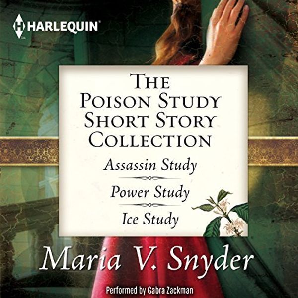 Cover Art for B01K3GIOBW, The Poison Study Short Story Collection: Assassin Study, Power Study, Ice Study (Yelena Zaltana -Study Series) by Maria V. Snyder (2015-10-20) by Maria V. Snyder