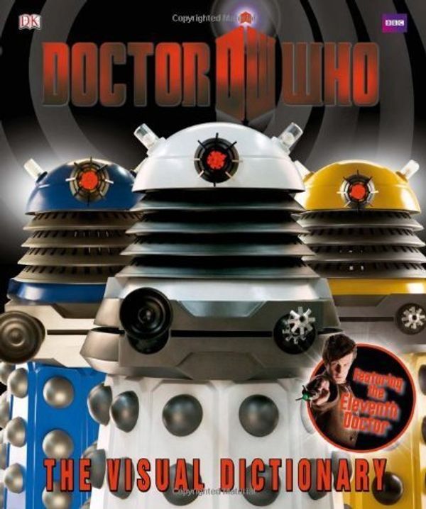 Cover Art for B01FKWU2ZK, Doctor Who The Visual Dictionary by Jason Loborik (2010-09-20) by Jason Loborik;Neil Corry;Andrew Darling;Kerrie Dougherty;David John