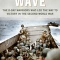 Cover Art for 9781471185922, First Wave: The D-Day Warriors Who Led the Way to Victory in the Second World War by Alex Kershaw