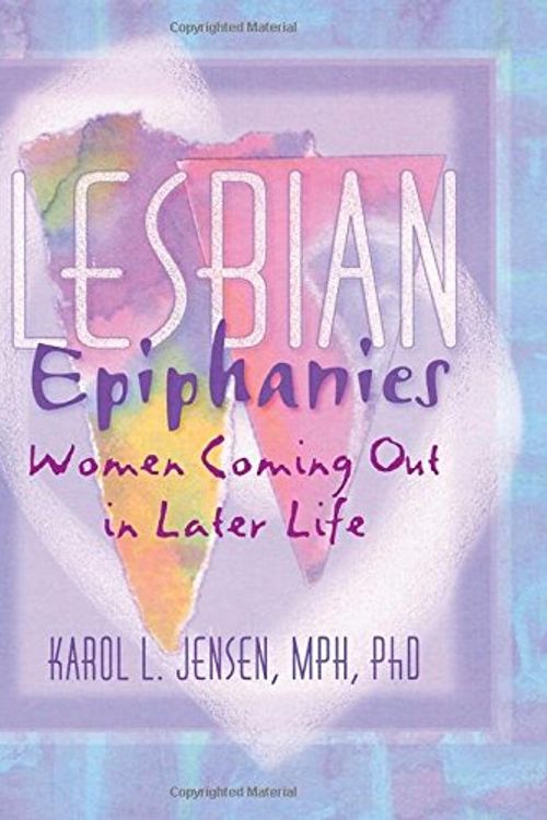 Cover Art for 9781560239642, Lesbian Epiphanies: Women Coming Out in Later Life by Jensen, Karol L.