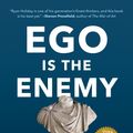 Cover Art for 9781591847816, Ego Is the Enemy by Ryan Holiday