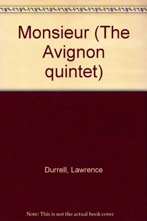 Cover Art for 9780140071023, Monsieur: Or, The Prince of Darkness (The Avignon quintet) by Lawrence Durrell