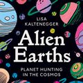 Cover Art for 9781802064926, Alien Earths by Lisa Kaltenegger