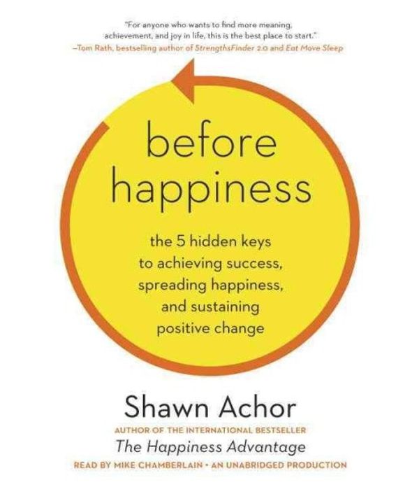 Cover Art for 9780804127899, Before Happiness by Shawn Achor