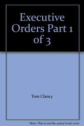Cover Art for 9785557125888, Executive Orders Part 1 of 3 by Tom Clancy