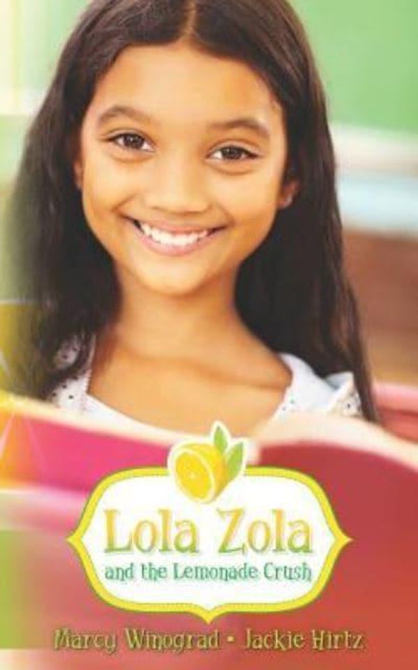Cover Art for 9781469958378, Lola Zola and the Lemonade Crush by Marcy Winograd