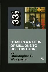 Cover Art for 9780826429131, Public Enemy's It Takes a Nation of Millions to Hold Us Back by Christopher R. Weingarten