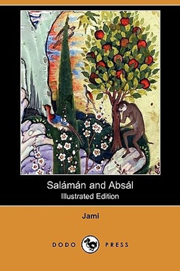 Cover Art for 9781409973393, Salaman and Absal (Illustrated Edition) (Dodo Press) by Jami