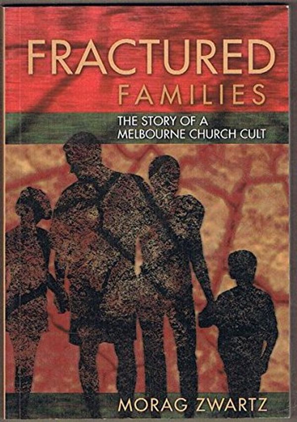 Cover Art for 9780958795517, Fractured Families by Morag Zwartz