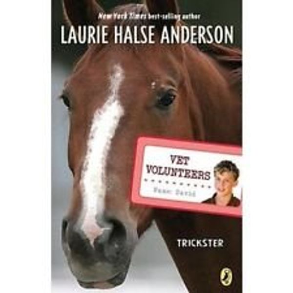 Cover Art for 9780545156974, Trickster (Vet Volunteers) by Laurie Halse Anderson