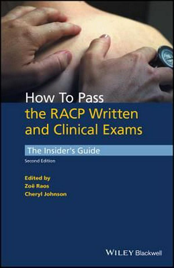 Cover Art for 9781118892633, How to Pass the Racp Written and Clinical Exams: The Insider's Guide by Zoe Raos & Cheryl Johnson