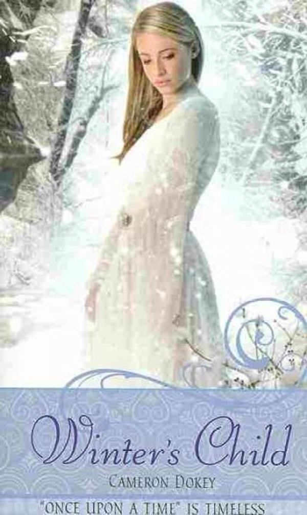 Cover Art for 9781416975601, Winter's Child by Cameron Dokey