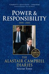 Cover Art for 9780099493471, Diaries Volume Three: Power and Responsibility by Alastair Campbell