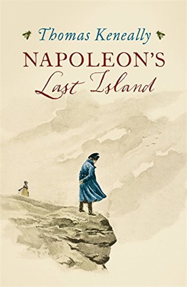Cover Art for 9781473625334, Napoleon's Last Island by Thomas Keneally