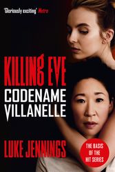 Cover Art for 9781473699427, Codename Villanelle: The basis for the BAFTA-winning Killing Eve TV series by Luke Jennings