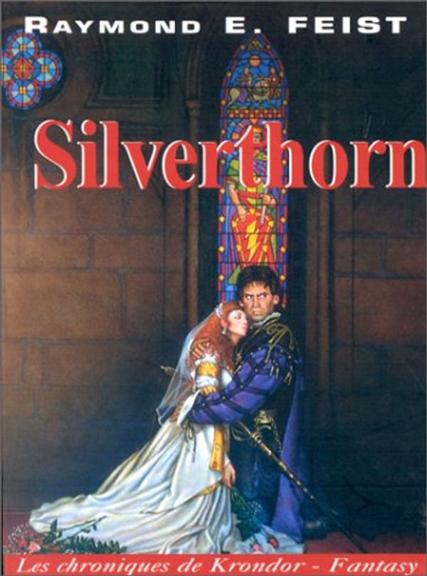 Cover Art for 9782913729094, Les Chroniques de Krondor, tome 3 : Silverthorn by Raymond-E Feist