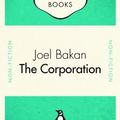 Cover Art for 9780140290042, The Corporation : The Pathological Pursuit of Profit and Power by Joel Bakan