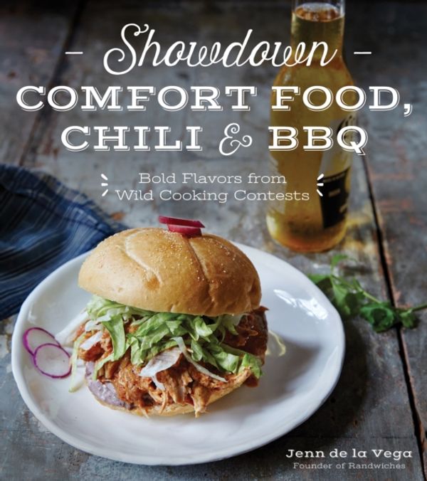 Cover Art for 9781624143762, Showdown Comfort Food Chili & BBQRecipes Inspired by Cooking Competitions Where ... by De Vega La Jenn