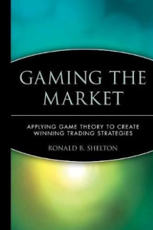 Cover Art for 9780471168133, Gaming the Market by Ronald B. Shelton
