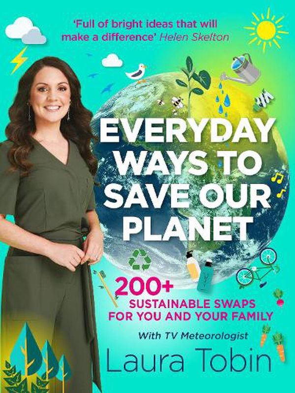 Cover Art for 9781913406738, Laura Tobin: Everyday Ways to Save Our Planet by Laura Tobin