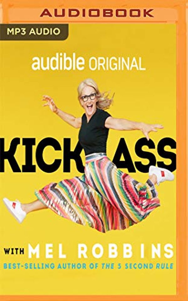 Cover Art for 0191092338215, Kick Ass With Mel Robbins by Mel Robbins