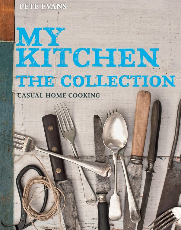 Cover Art for 9781742667645, My Kitchen: The Collection by Pete Evans