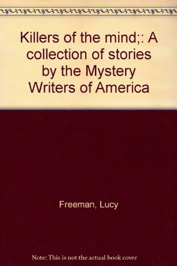 Cover Art for 9780394493060, Killers of the mind;: A collection of stories by the Mystery Writers of America by Lucy Freeman