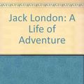 Cover Art for 9780816725137, Jack London: A Life of Adventure by Rae Bains