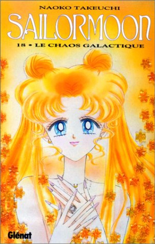 Cover Art for 9782723425124, Sailor Moon, tome 18 : Le chaos galactique by Naoko Takeuchi