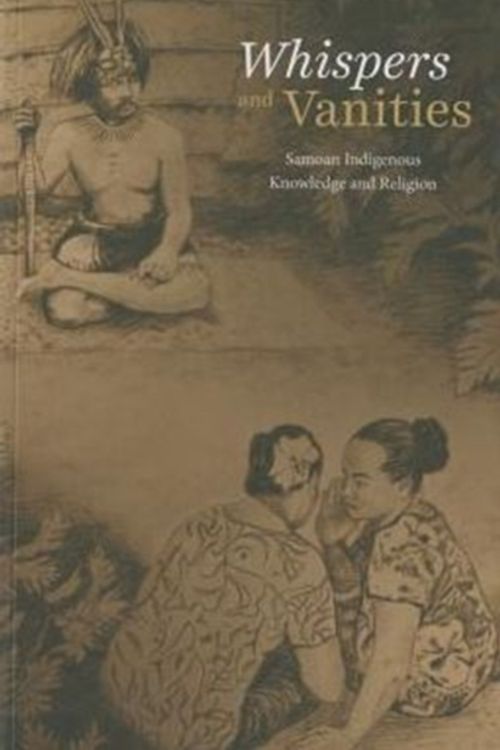 Cover Art for 9781775501602, Whispers and Vanities by Tupuloa Tufuga Efi, Maualaivao Albert Wendt, Vitolia Moa, Jenny Plane Te Paa Daniel