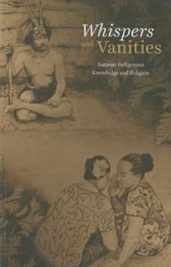 Cover Art for 9781775501602, Whispers and Vanities by Tupuloa Tufuga Efi, Maualaivao Albert Wendt, Vitolia Moa, Jenny Plane Te Paa Daniel