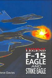 Cover Art for 9781840373776, F-15 Eagle & Strike Eagle (Combat Legends) by Steve Davies