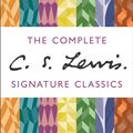 Cover Art for 9780007488759, The Complete C. S. Lewis Signature Classics by Richard Yates