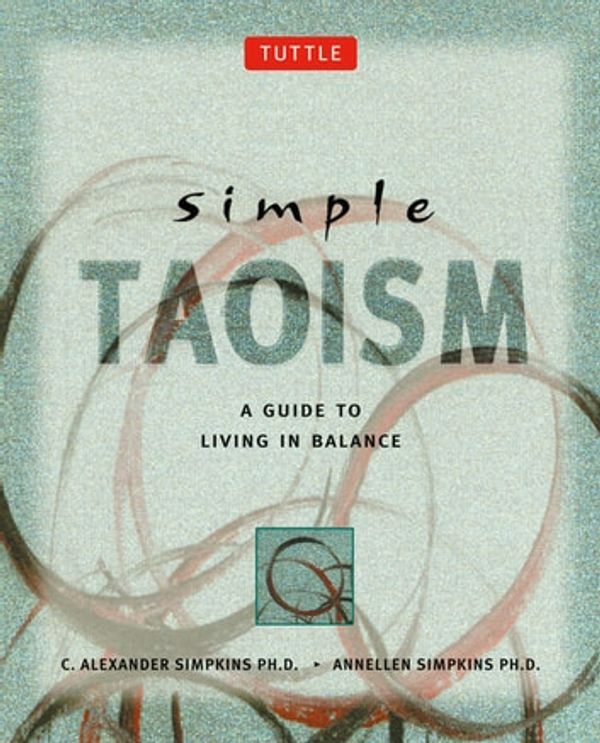 Cover Art for 9781462918249, Simple Taoism by C. Alexander