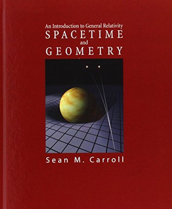 Cover Art for B01NH01PDS, Spacetime and Geometry: An Introduction to General Relativity by Sean Carroll (2003-09-28) by Sean Carroll
