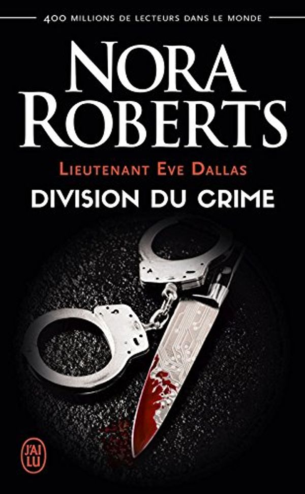 Cover Art for B09HLF2C7F, Lieutenant Eve Dallas (Tome 18) - Division du crime (French Edition) by Nora Roberts