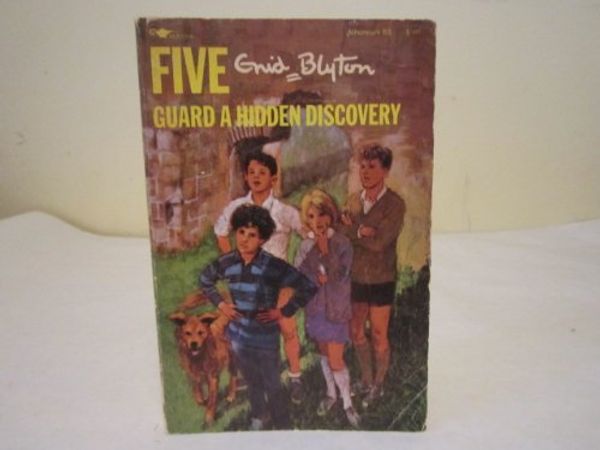 Cover Art for 9780689703249, Five Guard a Hidden Discovery by Enid Blyton