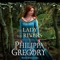Cover Art for 9781442344136, The Lady of the Rivers by Philippa Gregory
