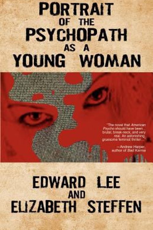 Cover Art for 9781479252718, Portrait of the Psychopath as a Young Woman by Jr  Capt Edward Lee