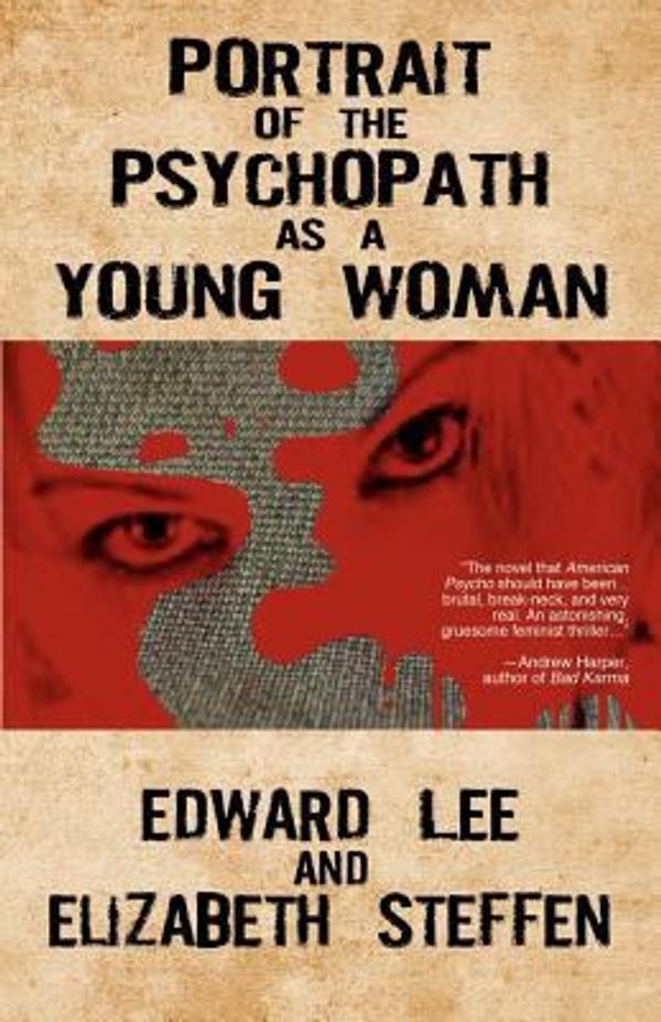 Cover Art for 9781479252718, Portrait of the Psychopath as a Young Woman by Jr  Capt Edward Lee