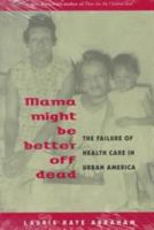 Cover Art for 9780226001395, Mama Might be Better Off Dead by Laurie Kaye Abraham