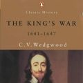 Cover Art for 9780141390727, The King's War, 1641-47 (Penguin Classics) by C V. Wedgwood