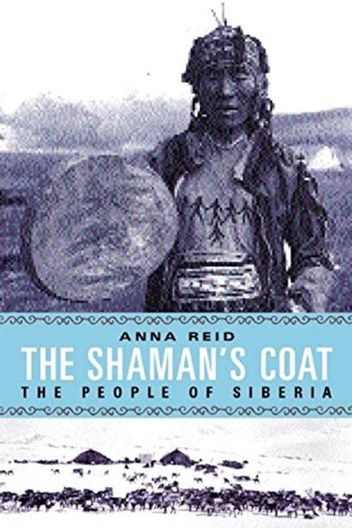 Cover Art for 9780297643777, The Shaman's Coat by Anna Reid