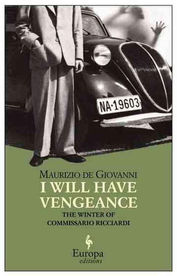 Cover Art for 9781609450946, I Will Have Vengeance by Maurizio De Giovanni