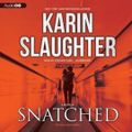Cover Art for 9781482948608, Snatched (Will Trent #06) by Karin Slaughter