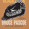 Cover Art for 9781760763114, Black Duck: A Year at Yumburra by Bruce Pascoe