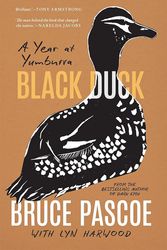 Cover Art for 9781760763114, Black Duck: A Year at Yumburra by Bruce Pascoe