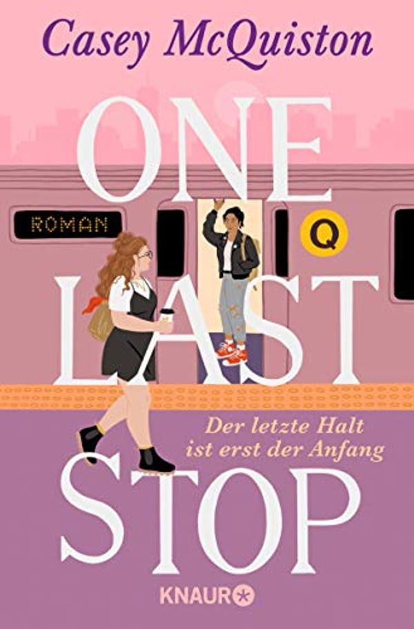 Cover Art for B08M5PVXF9, One Last Stop: Der letzte Halt ist erst der Anfang (German Edition) by Casey McQuiston