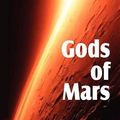 Cover Art for 9781612033860, Gods of Mars by Edgar Rice Burroughs